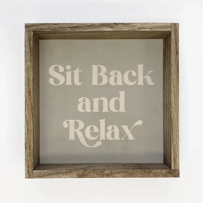 Quote Sit Back and Relax – Framed Canvas Word Artwork Decor